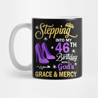 Stepping Into My 46th Birthday With God's Grace & Mercy Bday Mug